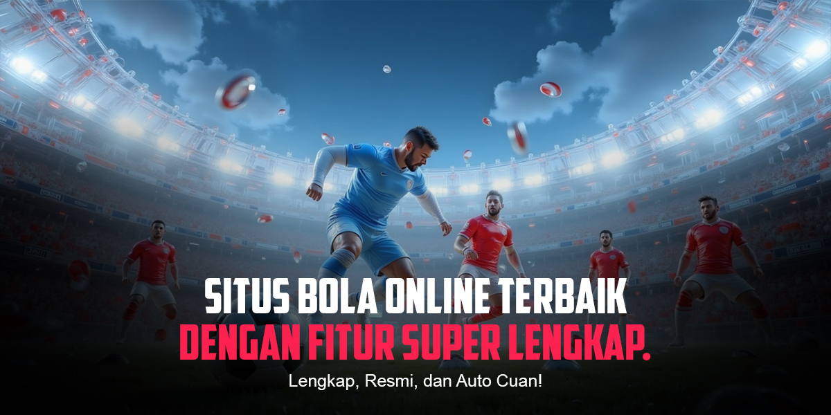 Raih Sensasi Bola Seru dengan Taruhan SBOBET